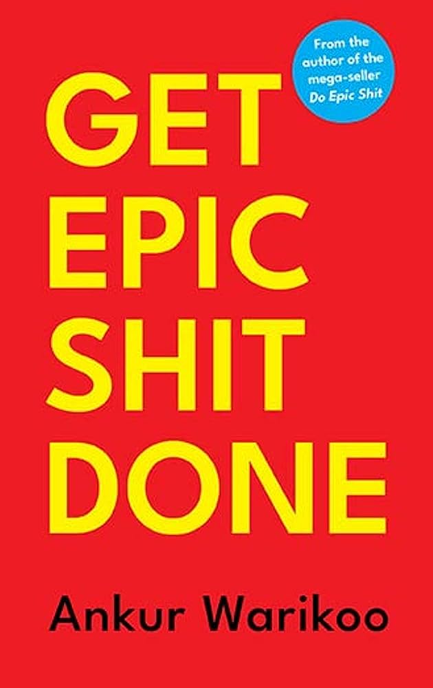 Get Epic Shit Done
Book by Ankur Warikoo