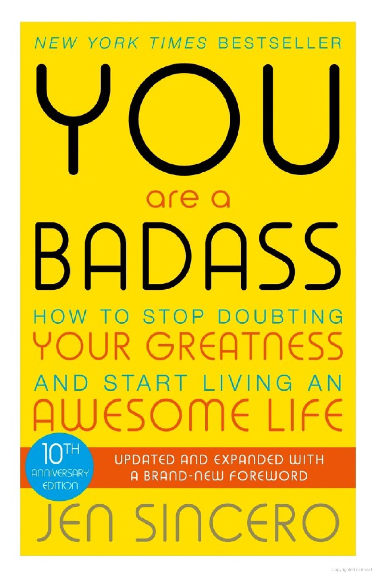 You Are a Badass: How to Stop Doubting Your Greatness and Start Living an Awesome Life
Book by Jen Sincero